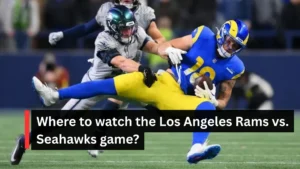 Where to watch the Los Angeles Rams vs. Seahawks game?